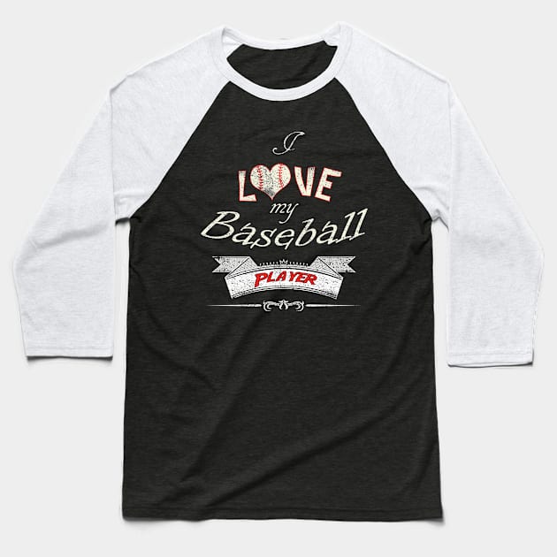 I Love My Baseball Player Baseball T-Shirt by joshp214